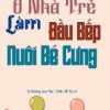 Ở Nhà Trẻ Làm Đầu Bếp Nuôi Bé Cưng ( Dịch Full )